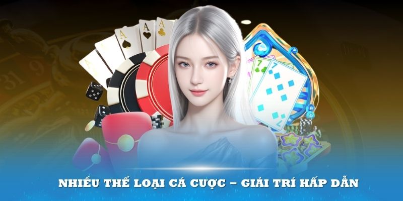 Đơn vị mang đến nhiều thể loại cá cược và các tựa game giải trí hấp dẫn