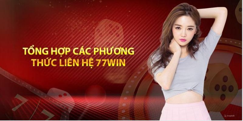 Các cách liên hệ 77Win đơn giản cho mọi người