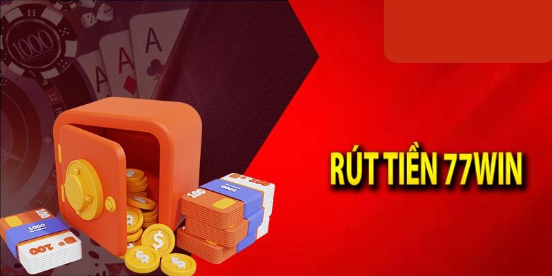 Đánh giá dịch vụ rút tiền 77WIN